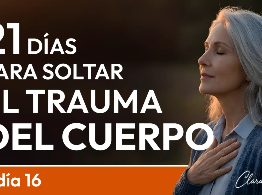 Práctica de liberación somática en 21 días para soltar el trauma del cuerpo.